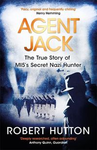 Cover image for Agent Jack: The True Story of MI5's Secret Nazi Hunter