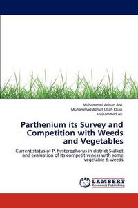 Cover image for Parthenium its Survey and Competition with Weeds and Vegetables
