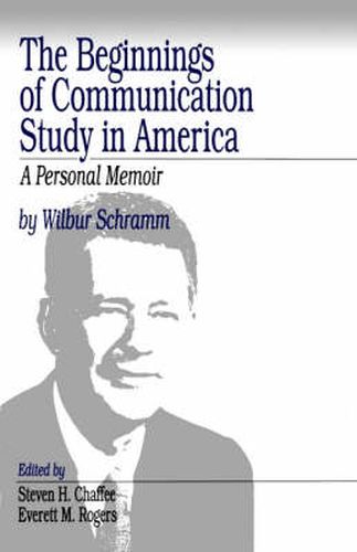 Cover image for The Beginnings of Communication Study in America: A Personal Memoir