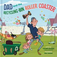 Cover image for Dad and the Recycling-Bin Roller Coaster