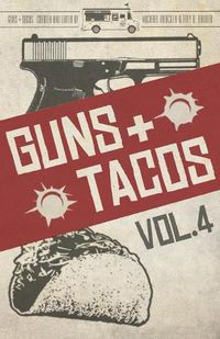 Cover image for Guns + Tacos Vol. 4