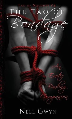 Cover image for The Tao of Bondage: An Erotic Binding Companion