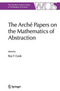 Cover image for The Arche Papers on the Mathematics of Abstraction