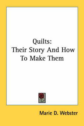Cover image for Quilts: Their Story and How to Make Them