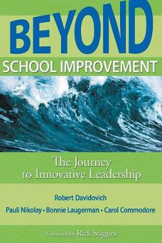 Beyond School Improvement: The Journey to Innovative Leadership