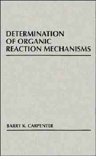 Cover image for Determination of Organic Reaction Mechanisms