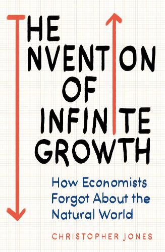 Cover image for The Invention of Infinite Growth
