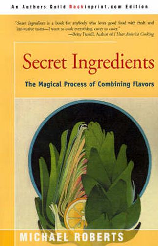 Cover image for Secret Ingredients: The Magical Process of Combining Flavors