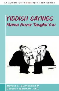 Cover image for Yiddish Sayings Mama Never Taught You