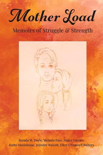 Mother Load:: Memoirs of Struggle and Strength