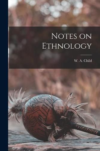 Cover image for Notes on Ethnology [microform]
