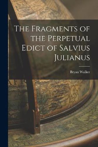 The Fragments of the Perpetual Edict of Salvius Julianus