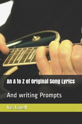 An A to Z of Original Song Lyrics: And writing Prompts