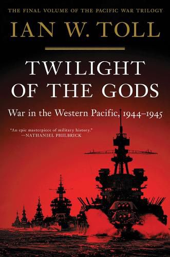 Cover image for Twilight of the Gods: War in the Western Pacific, 1944-1945