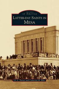 Cover image for Latter-Day Saints in Mesa