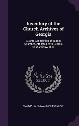 Cover image for Inventory of the Church Archives of Georgia: Atlanta Association of Baptist Churches, Affiliated with Georgia Baptist Convention