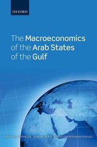 Cover image for The Macroeconomics of the Arab States of the Gulf