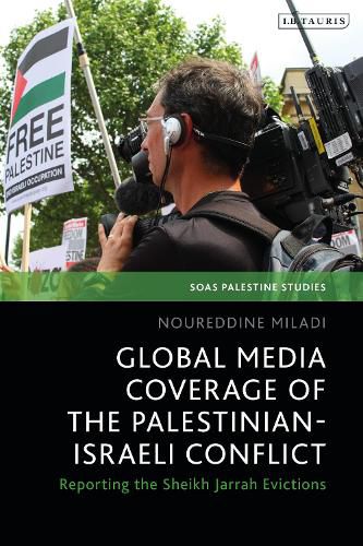 Cover image for Global Media Coverage of the Palestinian-Israeli Conflict