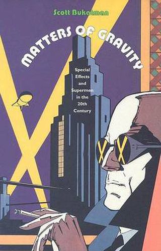 Cover image for Matters of Gravity: Special Effects and Supermen in the 20th Century