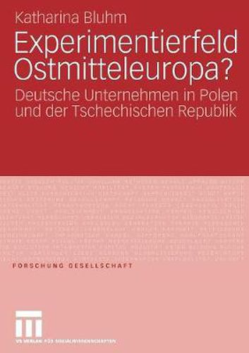 Cover image for Experimentierfeld Ostmitteleuropa?: Deutsche Unternehmen in Polen Und Der Tschechischen Republik