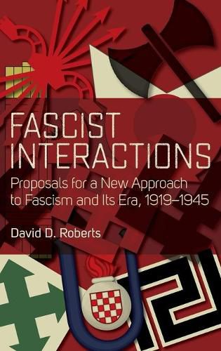 Cover image for Fascist Interactions: Proposals for a New Approach to Fascism and Its Era, 1919-1945