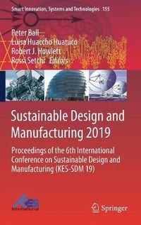 Cover image for Sustainable Design and Manufacturing 2019: Proceedings of the 6th International Conference on Sustainable Design and Manufacturing (KES-SDM 19)