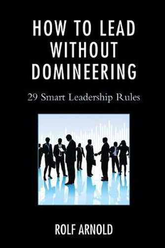 Cover image for How to Lead without Domineering: 29 Smart Leadership Rules