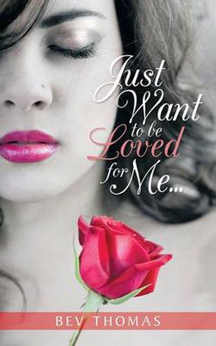 Cover image for Just Want to Be Loved for Me...