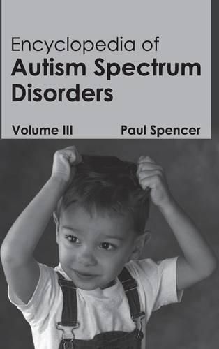 Encyclopedia of Autism Spectrum Disorders: Volume III