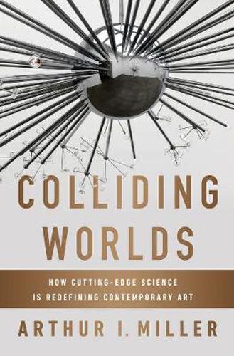Cover image for Colliding Worlds: How Cutting-Edge Science Is Redefining Contemporary Art
