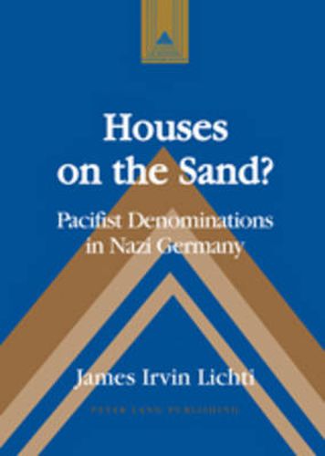 Cover image for Houses on the Sand?: Pacifist Denominations in Nazi Germany