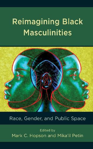 Reimagining Black Masculinities: Race, Gender, and Public Space