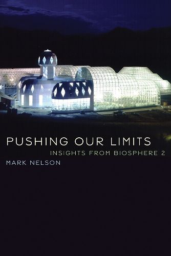 Cover image for Pushing Our Limits: Insights from Biosphere 2