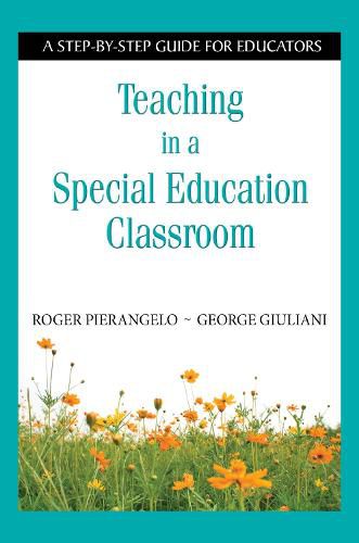Cover image for Teaching in a Special Education Classroom: A Step-by-Step Guide for Educators