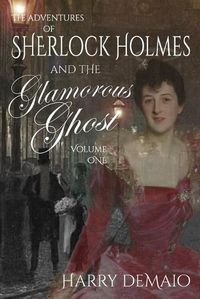 Cover image for The Adventures of Sherlock Holmes and The Glamorous Ghost - Book 1