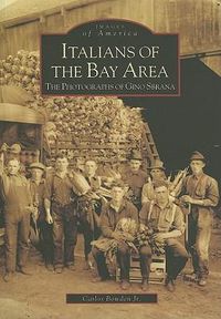 Cover image for Italians in the Bay Area, Ca: The Photographs of Gino Sbrano