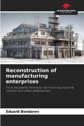 Reconstruction of manufacturing enterprises