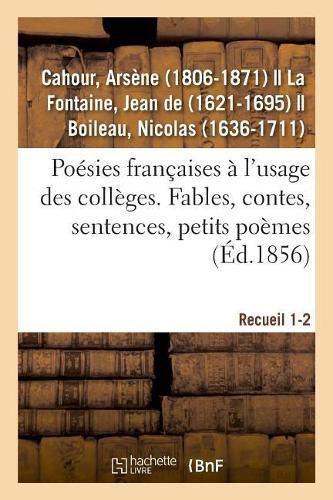 Poesies Francaises A l'Usage Des Colleges. Fables, Contes, Sentences, Petits Poemes