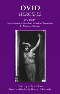 Cover image for Ovid: Heroides I: Introduction and Latin Text, with Greek Translation by Maximus Planudes