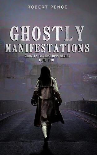 Cover image for Ghostly Manifestations: Book Two of the YA Paranormal Ghostly Aspirations Series