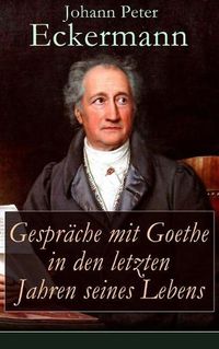 Cover image for Gesprache mit Goethe in den letzten Jahren seines Lebens
