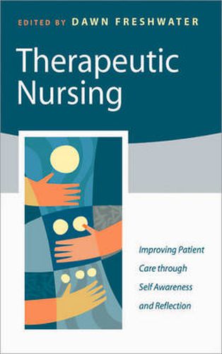 Cover image for Therapeutic Nursing: Improving Patient Care Through Self-Awareness and Reflection