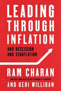 Cover image for Leading Through Inflation: And Recession and Stagflation