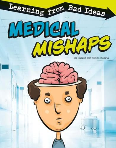 Medical Mishaps: Learning from Bad Ideas (Fantastic Fails)