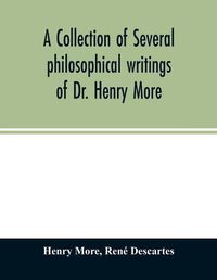 Cover image for A collection of several philosophical writings of Dr. Henry More