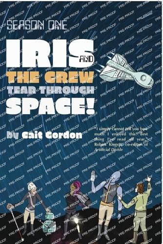 Cover image for Iris and the Crew Tear Through Space!