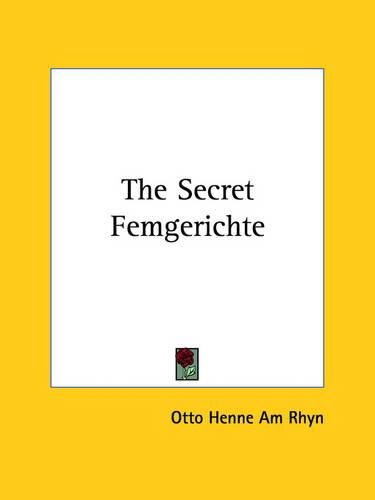 Cover image for The Secret Femgerichte