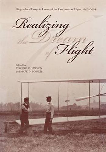 Cover image for Realizing the Dream of Flight: Biographical Essays in Honor of the Centennial of Flight, 1903-2003