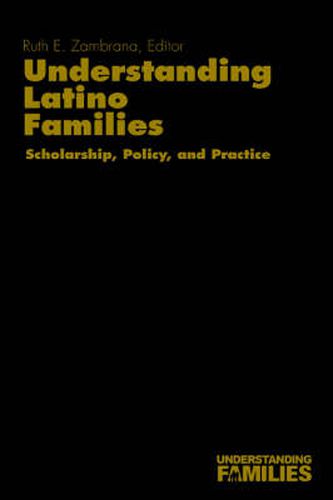 Cover image for Understanding Latino Families: Scholarship, Policy, and Practice