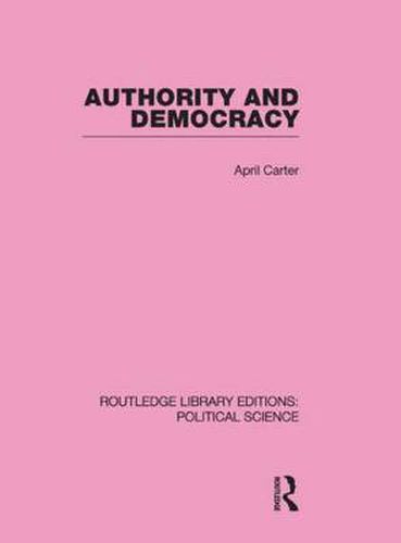 Cover image for Authority and Democracy (Routledge Library Editions: Political Science Volume 5)